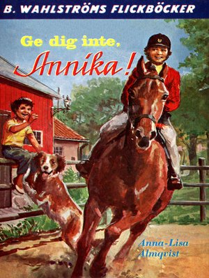 cover image of Annika 3--Ge dig inte, Annika!